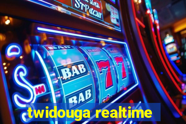 twidouga realtime